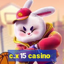 c.x15 casino